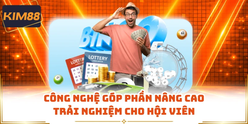 Công nghệ góp phần nâng cao trải nghiệm cho hội viên