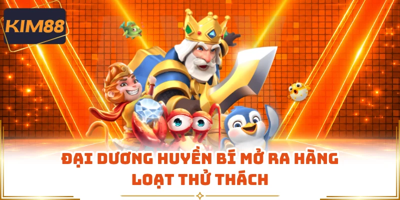 Đại dương huyền bí mở ra hàng loạt thử thách