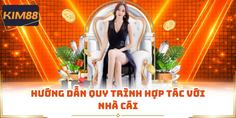Hướng dẫn quy trình hợp tác với nhà cái