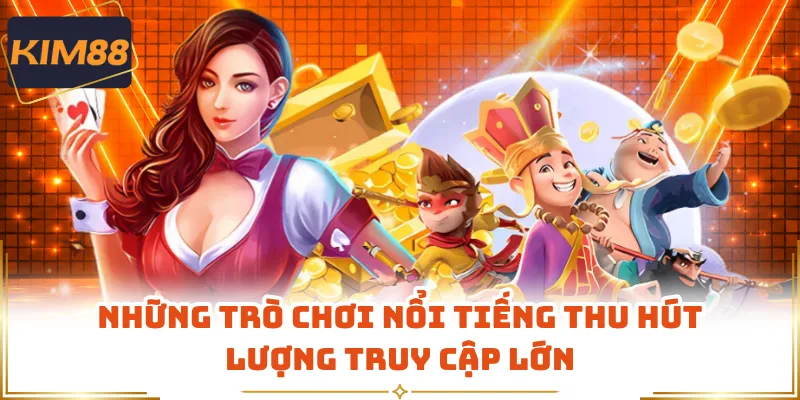 Những trò chơi nổi tiếng thu hút lượng truy cập lớn