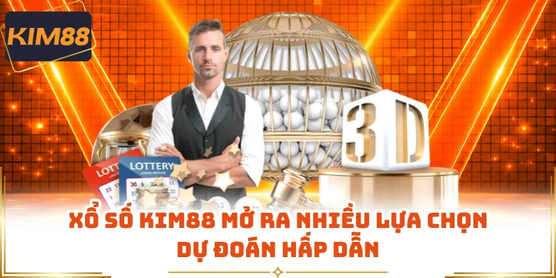 Xổ số KIM88 mở ra nhiều lựa chọn dự đoán hấp dẫn